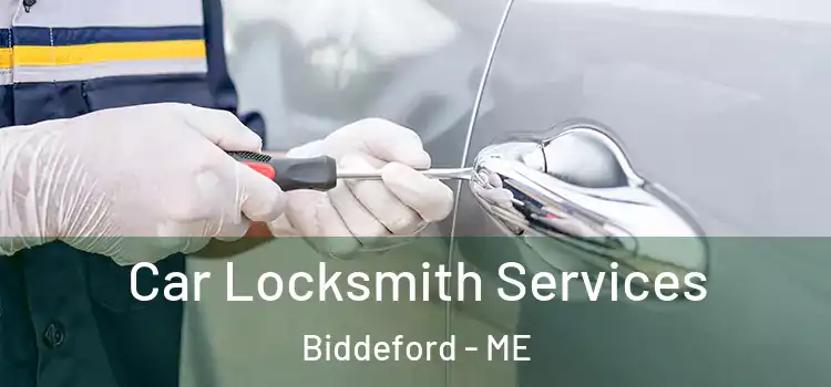 Car Locksmith Services Biddeford - ME