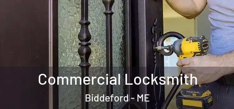 Commercial Locksmith Biddeford - ME
