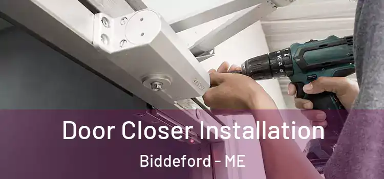  Door Closer Installation Biddeford - ME