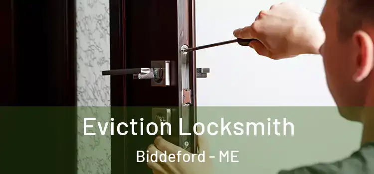 Eviction Locksmith Biddeford - ME