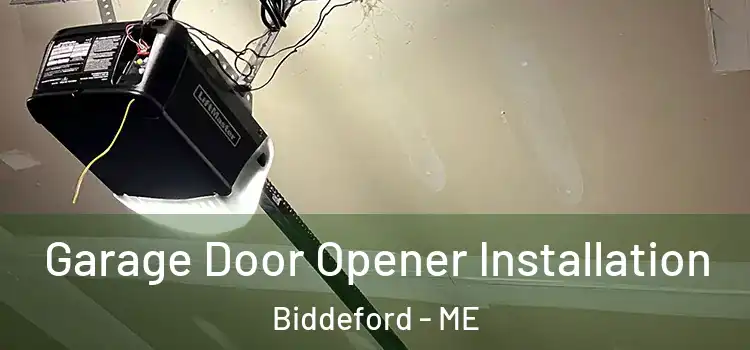  Garage Door Opener Installation Biddeford - ME
