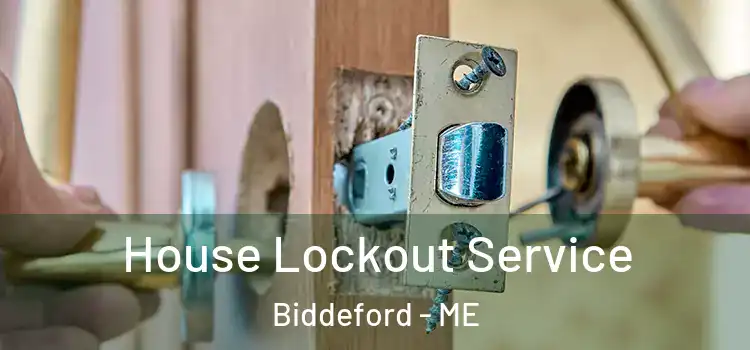  House Lockout Service Biddeford - ME