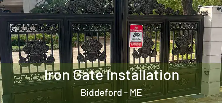  Iron Gate Installation Biddeford - ME