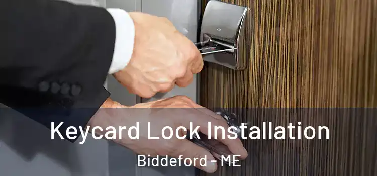 Keycard Lock Installation Biddeford - ME