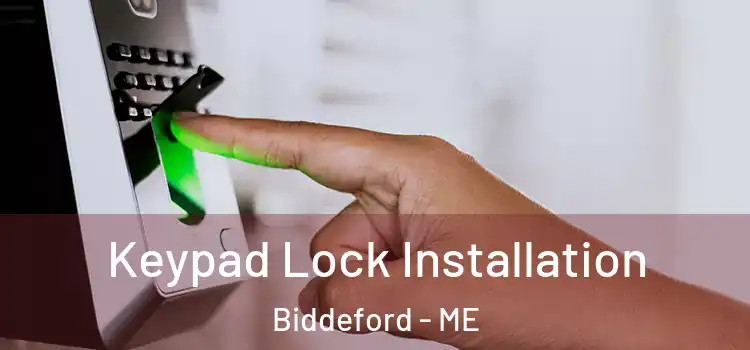 Keypad Lock Installation Biddeford - ME