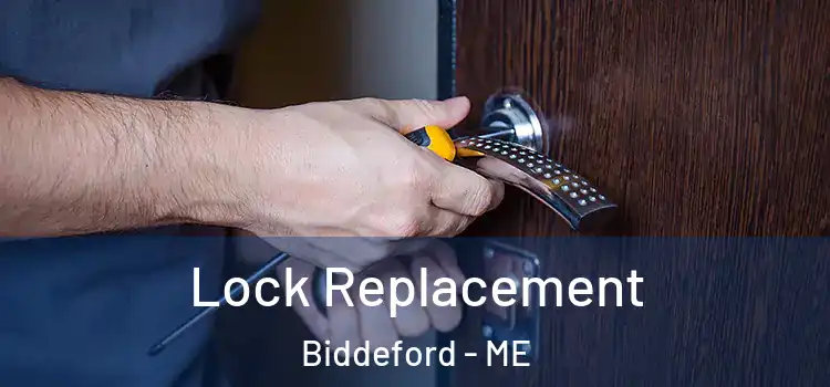  Lock Replacement Biddeford - ME