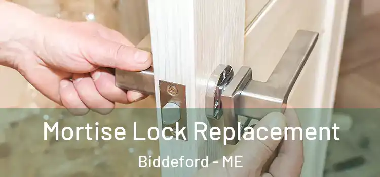 Mortise Lock Replacement Biddeford - ME