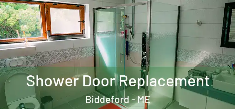 Shower Door Replacement Biddeford - ME