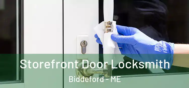 Storefront Door Locksmith Biddeford - ME
